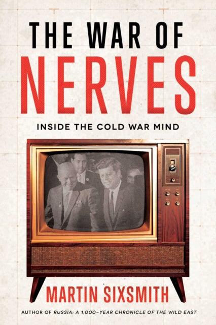 The War of Nerves: Inside the Cold War Mind