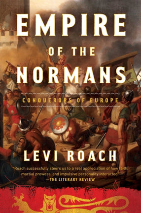 Empires of the Normans: Conquerors of Europe