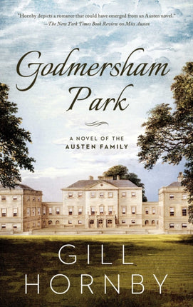 Godmersham Park: A Novel of the Austen Family