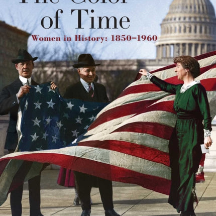 The Color of Time: Women in History: 1850-1960