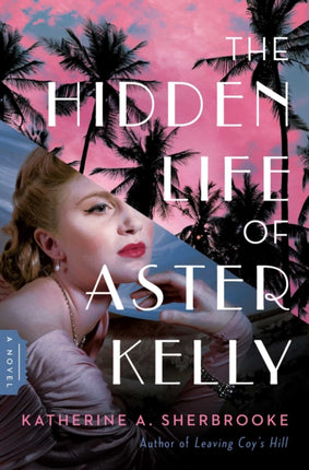 The Hidden Life of Aster Kelly