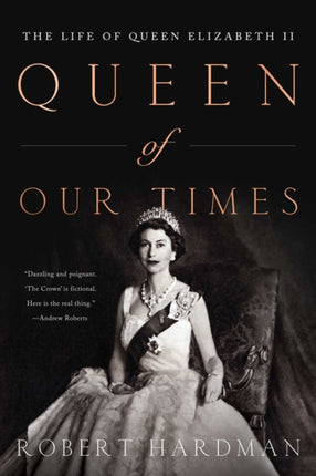 Queen of Our Times: The Life of Queen Elizabeth