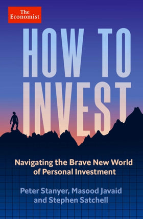 How to Invest: Navigating the Brave New World of Personal Investment