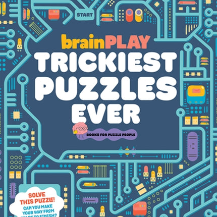 brainPLAY Trickiest Puzzles Ever  Book of Perplexing Brain Teasers Logic Puzzles Riddles Thinking Games and Mor e Problem Solving Fun for K