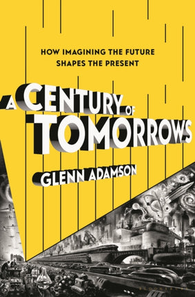 A Century of Tomorrows