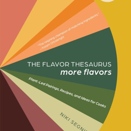 The Flavor Thesaurus: More Flavors: Plant-Led