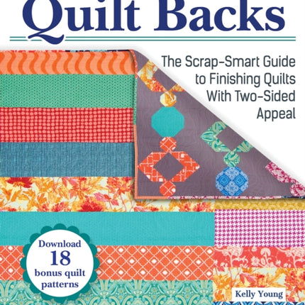 Perfectly Pieced Quilt Backs: The Scrap-Smart Guide to Finishing Quilts with Two-Sided Appeal