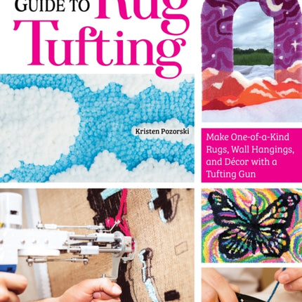 Beginners Guide to Rug Tufting