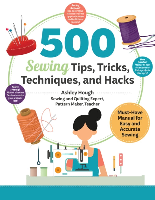 500 Sewing Techniques Tips Tricks and Hacks
