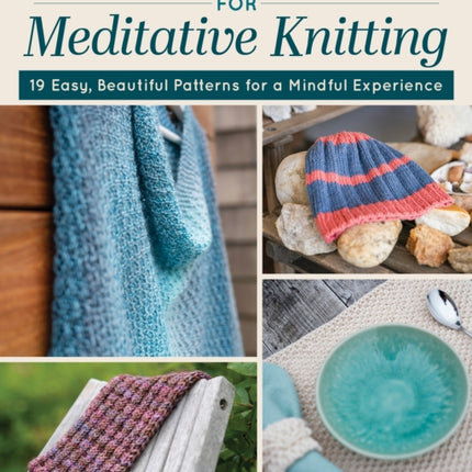 Simple Designs for Mindful Knitting