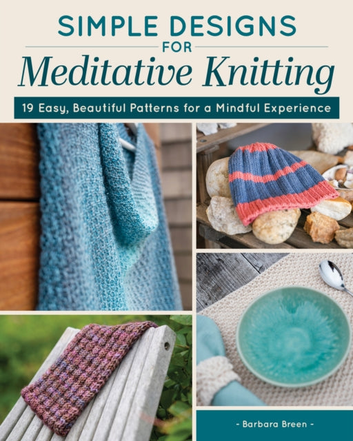Simple Designs for Mindful Knitting