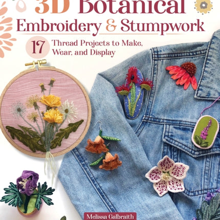 3D Botanical Embroidery and Stumpwork