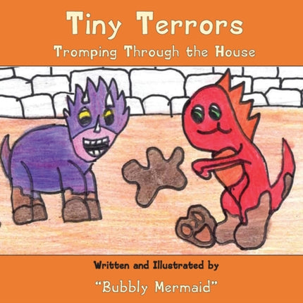 Tiny Terrors: Tromping Through the House