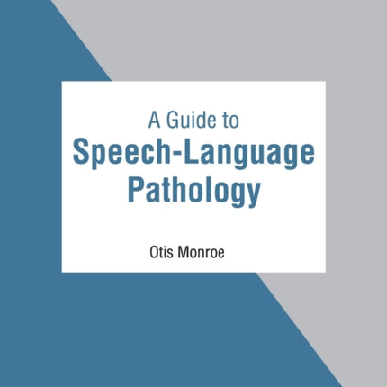 A Guide to Speech-Language Pathology