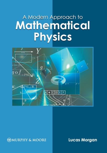 A Modern Approach to Mathematical Physics