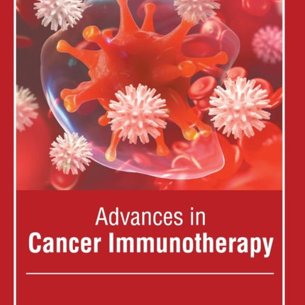 Advances in Cancer Immunotherapy