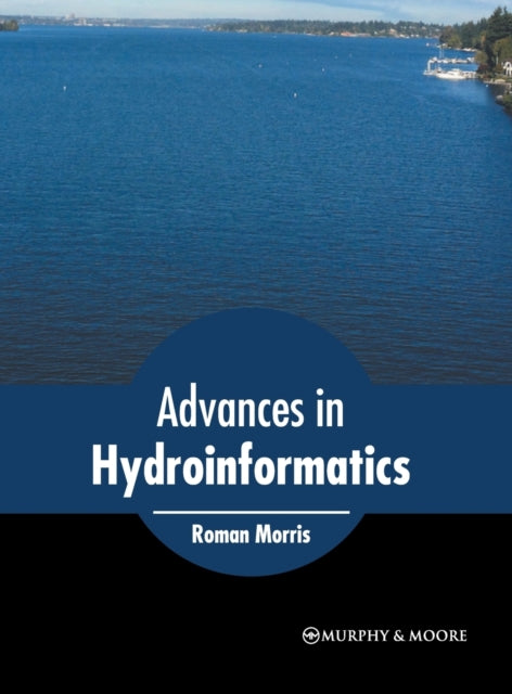 Advances in Hydroinformatics