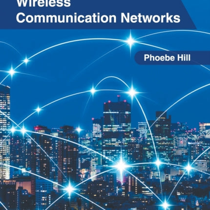 Advances in Wireless Communication Networks