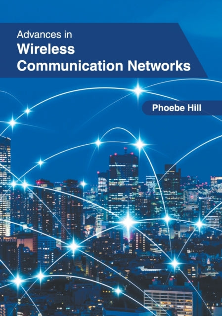 Advances in Wireless Communication Networks