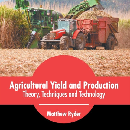 Agricultural Yield and Production: Theory,