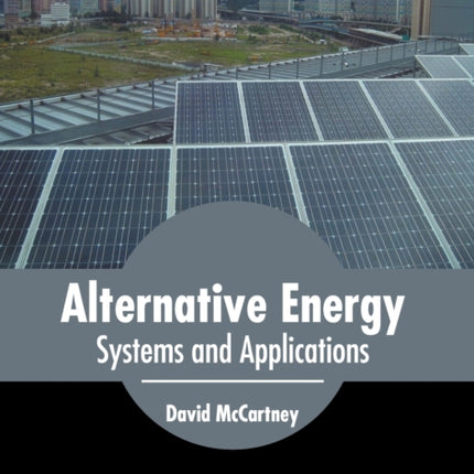 Alternative Energy: Systems and Applications
