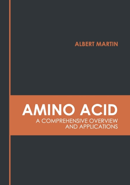 Amino Acid: A Comprehensive Overview and Applications