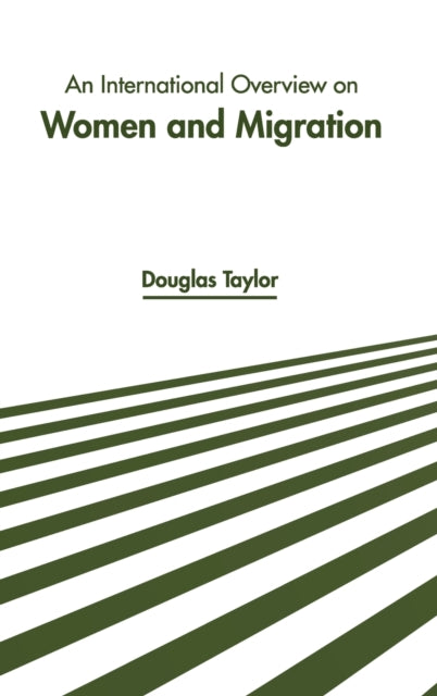 An International Overview on Women and Migration