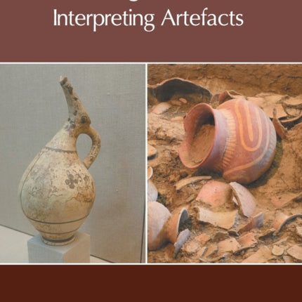 Archaeological Ceramics: Interpreting Artefacts