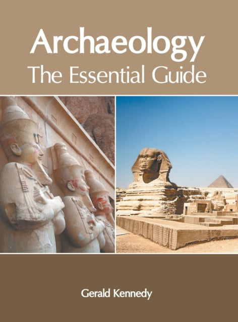 Archaeology: The Essential Guide