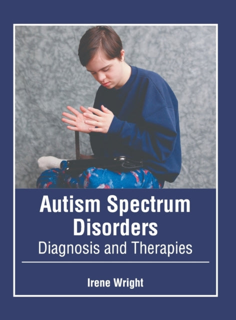 Autism Spectrum Disorders: Diagnosis and Therapies