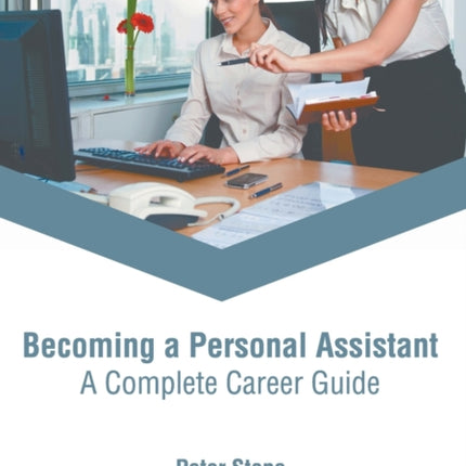 Becoming a Personal Assistant: A Complete Career Guide