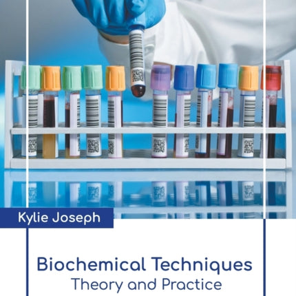 Biochemical Techniques: Theory and Practice