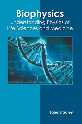 Biophysics: Understanding Physics of Life