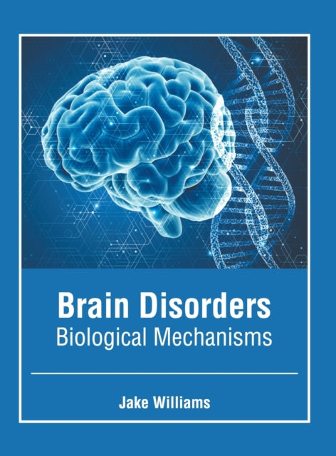 Brain Disorders: Biological Mechanisms