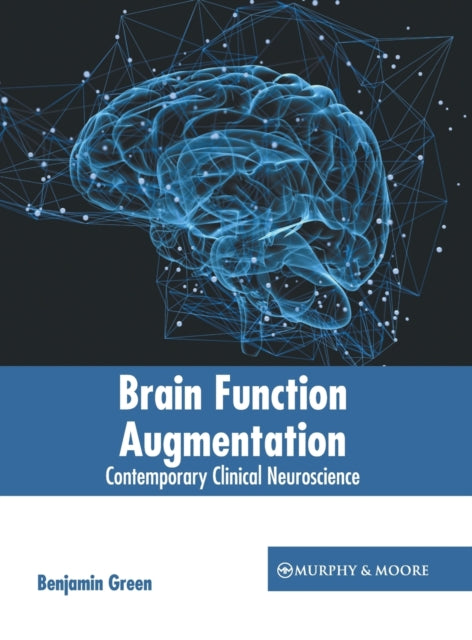 Brain Function Augmentation: Contemporary Clinical Neuroscience