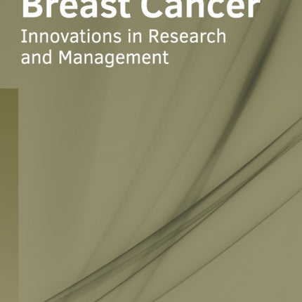 Breast Cancer: Innovations in Research and Management