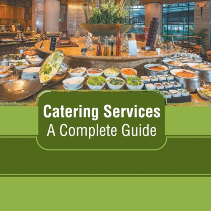 Catering Services: A Complete Guide