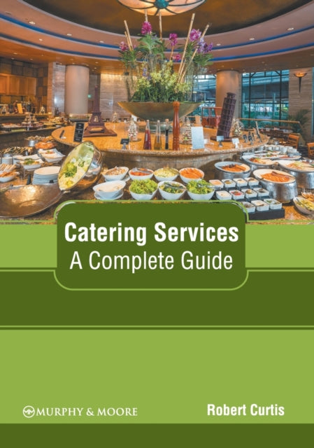 Catering Services: A Complete Guide