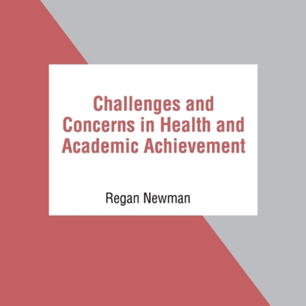 Challenges and Concerns in Health and Academic Achievement