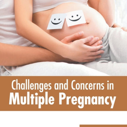 Challenges and Concerns in Multiple Pregnancy