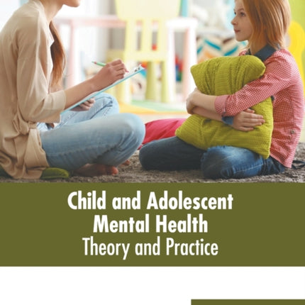 Child and Adolescent Mental Health: Theory and Practice