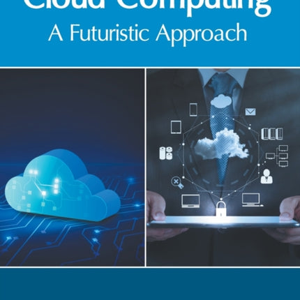 Cloud Computing: A Futuristic Approach