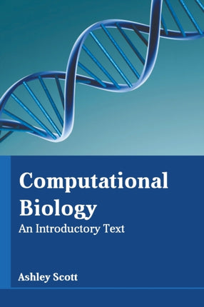 Computational Biology: An Introductory Text