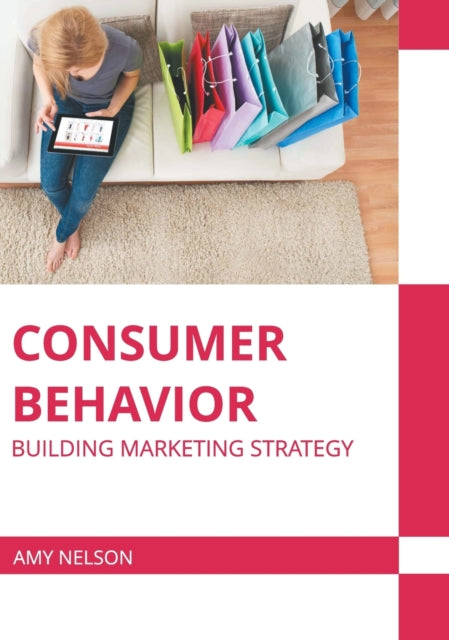 Consumer Behavior: Building Marketing Strategy