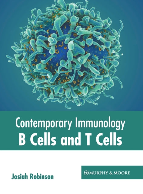 Contemporary Immunology: B Cells and T Cells