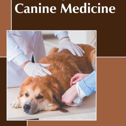 Current Progress in Canine Medicine