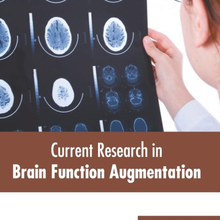 Current Research in Brain Function Augmentation