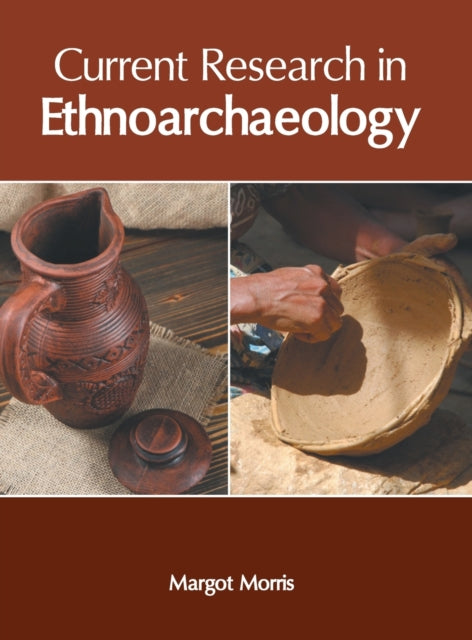 Current Research in Ethnoarchaeology