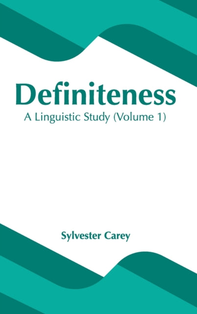 Definiteness: A Linguistic Study (Volume 1)