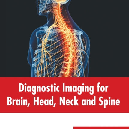 Diagnostic Imaging for Brain, Head, Neck and Spine